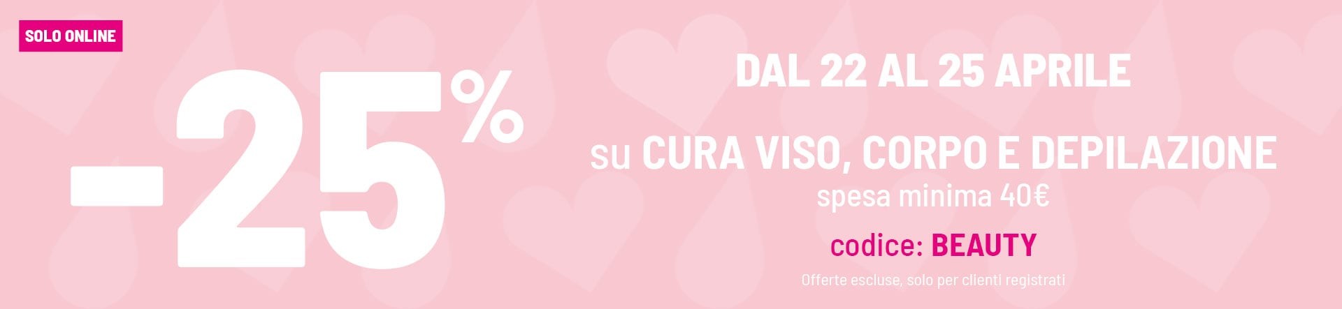 -25% Viso, Corpo e Depilazione