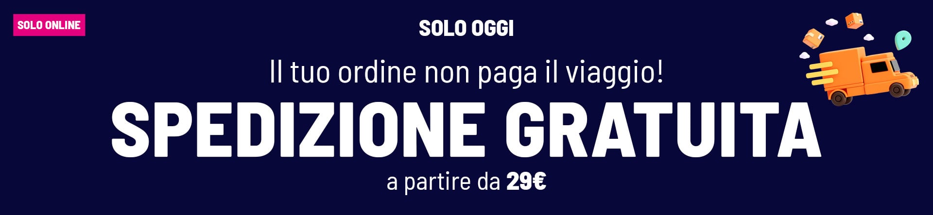 Spedizione Gratuita a partire da 29&euro;