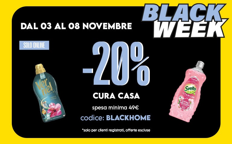 Black Week - 20% cura casa