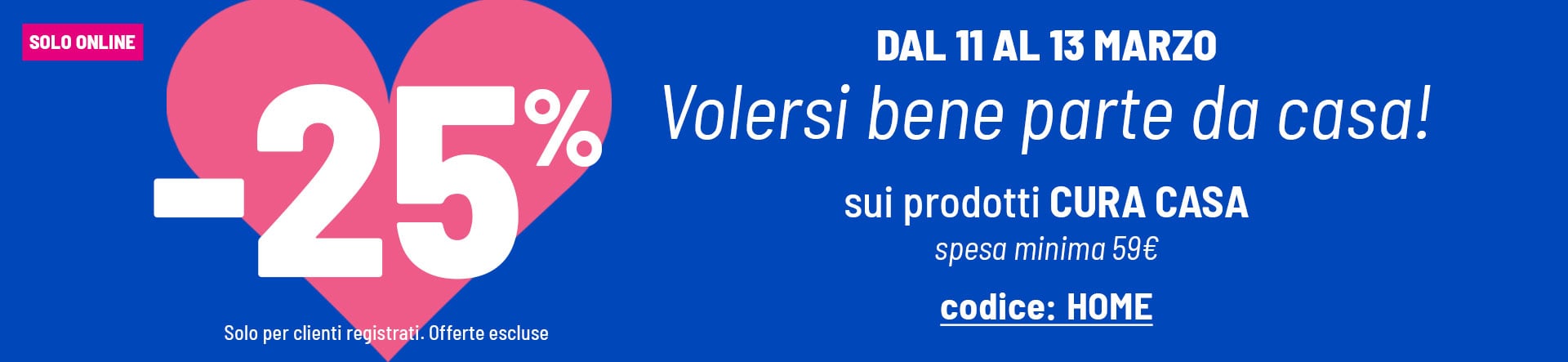 -25% cura casa spesa minima 59&euro;